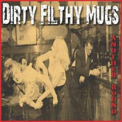 Dirty Filthy Mugs : Another Round